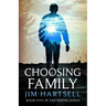 Choosing Family: Book Five in the Boone Series