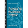 Broadening Your Organizational Perspective