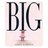 Big (Caldecott Medal Winner & Coretta Scott King Honor Title)