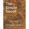 The Simple Sword: The Historical Fencing Guild's Manual of Defense Volume 1