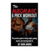 The Automatic 6-Pack Workout