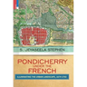 Pondicherry Under the French: Illuminating the Urban Landscape 1674-1793