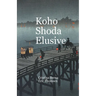 Koho Shoda Elusive