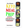The Ultimate Keto Meal Prep Cookbook: 100 Easy, Quick and Healthy Keto Meal Prep Recipes