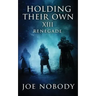 Holding Their Own XIII: Renegade