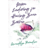 More Enduring for Having Been Broken