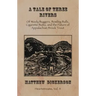 A Tale of Three Rivers:: Of Wooly Buggers, Bowling Balls, Cigarette Butts, and the Future of Appalachian Brook Trout Volume 2