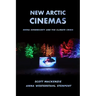 New Arctic Cinemas: Media Sovereignty and the Climate Crisis
