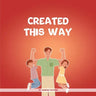 Created This Way