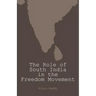 The Role of South India in the Freedom Movement