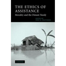 The Ethics of Assistance: Morality and the Distant Needy