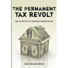 The Permanent Tax Revolt: How the Property Tax Transformed American Politics