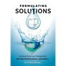 Formulating Solutions: Lessons from an Unexpected Entrepreneurial Journey