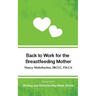 Back to Work for the Breastfeeding Mother: Excerpt from Working and Breastfeeding Made Simple