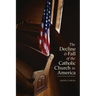 Decline and Fall of the Catholic Church in America