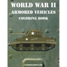 World War II Armored Vehicles Coloring Book