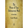 The Power of Your Subconscious Mind