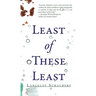 Least of These Least