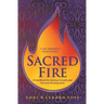Sacred Fire: A Handbook for Spiritual Growth and Personal Development