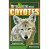 Myths & Truths About Coyotes: What You Need to Know About America's Most Misunderstood Predator