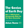 The Genius of Earth Day: How a 1970 Teach-In Unexpectedly Made the First Green Generation