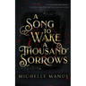A Song to Wake a Thousand Sorrows