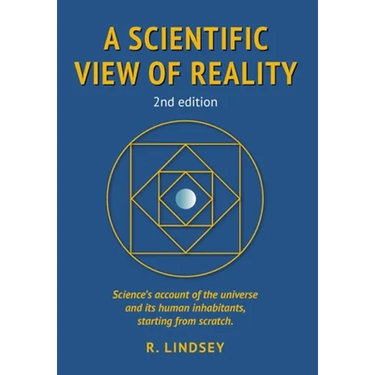 A Scientific View of Reality 2nd edition