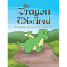 The Dragon Misfired: Robbie & Bonchat Mystery #3