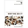Why We Do It: Rethinking Sex and the Selfish Gene