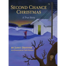 Second Chance Christmas: A True Story