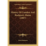 History Of Camden And Rockport, Maine (1907)