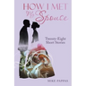 How I Met My Spouse: Twenty-Eight Short Stories