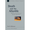 Death and the Afterlife: Biblical Perspectives on Ultimate Questions