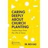 Caring Deeply about Church Planting: Twelve Keys from the Life of Jesus