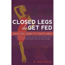 Closed Legs Do Get Fed: Navigating Celibacy in Today's World
