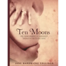 Ten Moons: The Inner Journey of Pregnancy, Preparation for Natural Birth