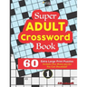 Super ADULT Crossword Book 60 Extra Large Print Easy Puzzles.