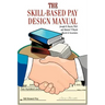 The Skill-Based Pay Design Manual