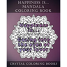 Happiness is ... Mandala Coloring Book: 20 Happiness is... Mandala Coloring pages