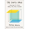 The Empty Space: A Book about the Theatre: Deadly, Holy, Rough, Immediate