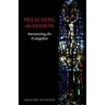Preaching the Passion: Interpreting the Evangelists