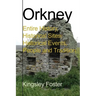 Orkney: Entire History, Historical Sites, Historical Events, People and Tradition
