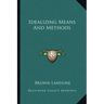 Idealizing Means and Methods