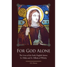 For God Alone: The Lives of the Early English Saints: St. Hilda and St. Elfleda of Whitby