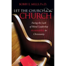 Let the Church Be the Church: Facing the Lack of Moral Leadership Accountability in Christianity