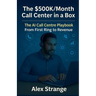 The Hybrid Call Center OS - AI Call-Center Growth Blueprint - From First Ring to Revenue