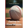 Seeing in Slow Motion: A Thought-Provoking Collectible Short Story