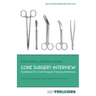 Core Surgery Interview: The Definitive Guide With Over 500 Interview Questions For Core Surgical Training Interviews