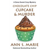 Chocolate Chip Cupcake & Murder (A Dana Sweet Cozy Mystery Book 10)