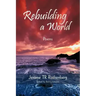 Rebuilding a World: Poems